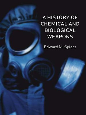 cover image of A History of Chemical and Biological Weapons